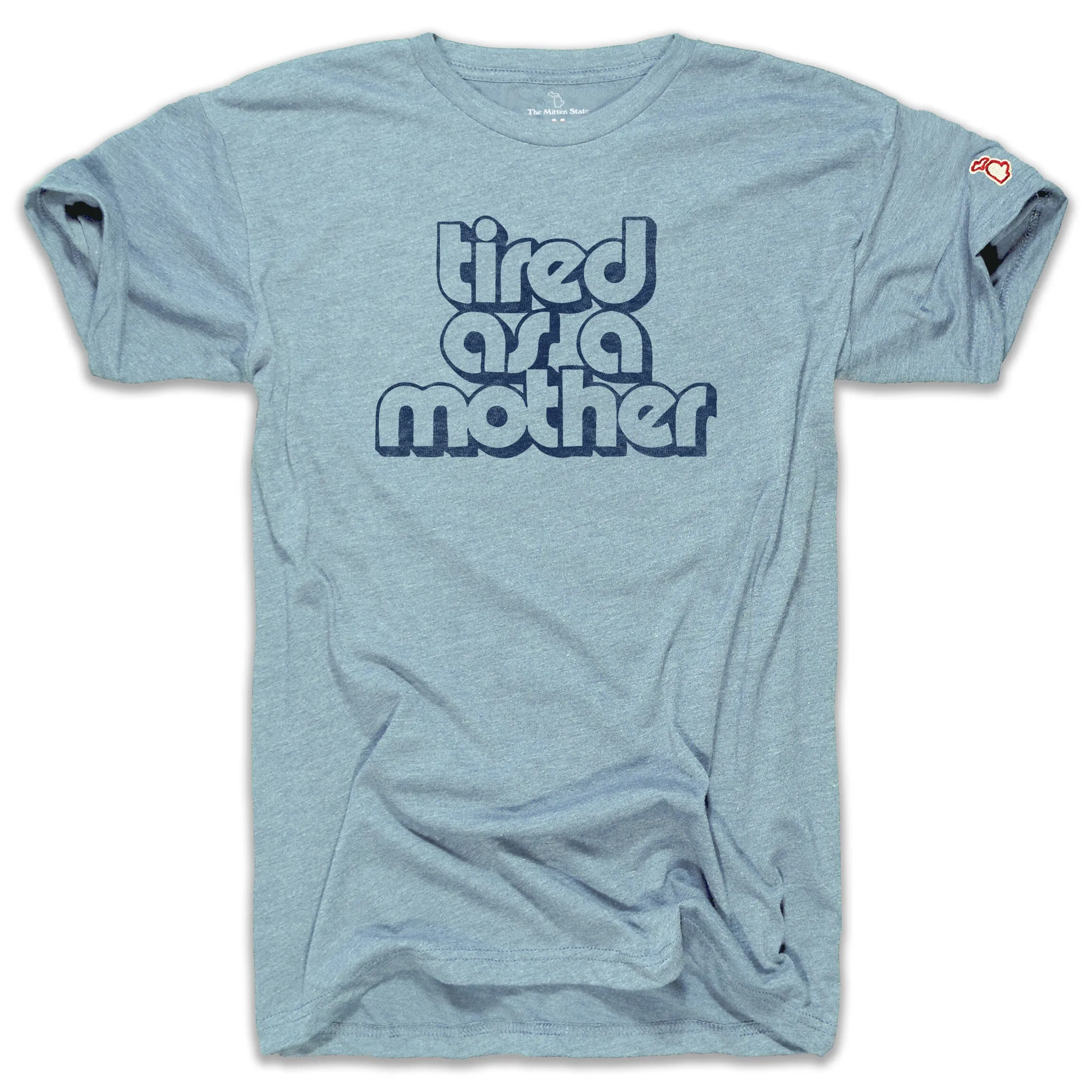 TIRED AS A MOTHER (UNISEX)