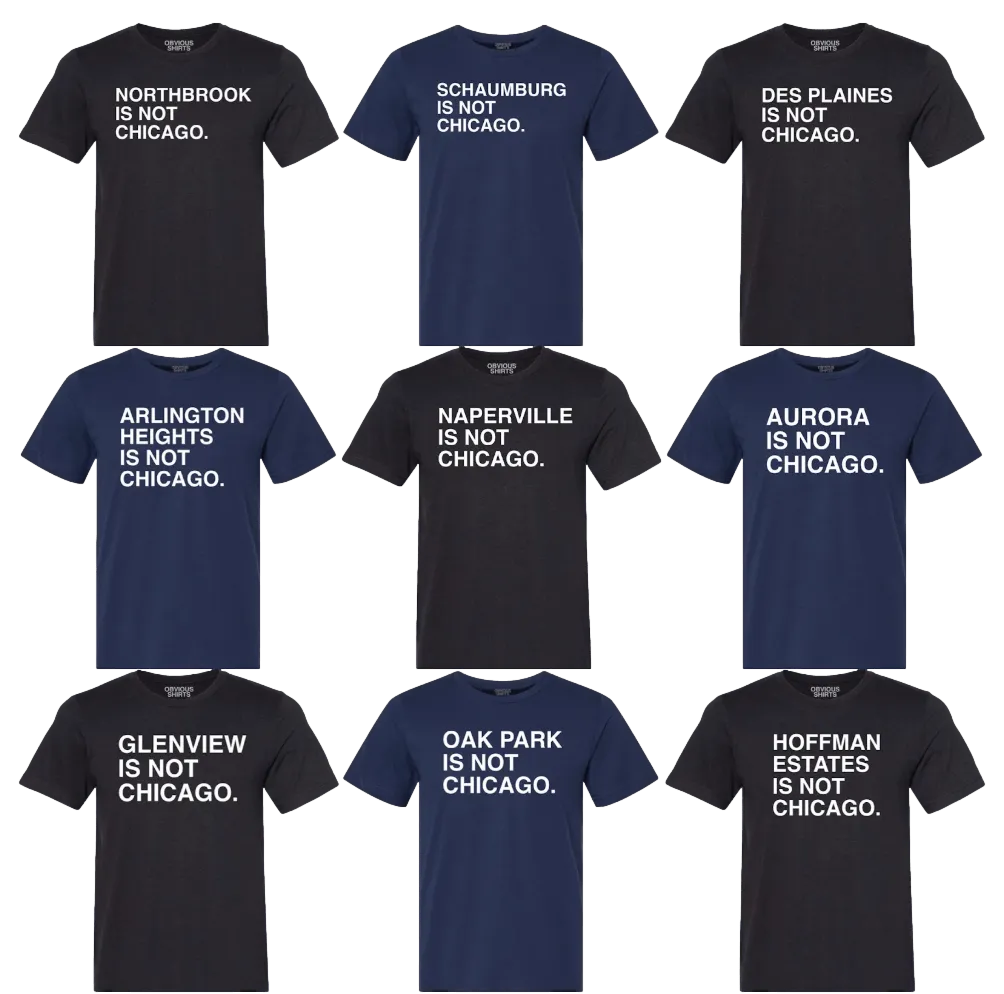 YOUR SUBURB IS NOT CHICAGO. (CUSTOMIZE ME!)